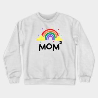 Two Moms with Rainbow Crewneck Sweatshirt
